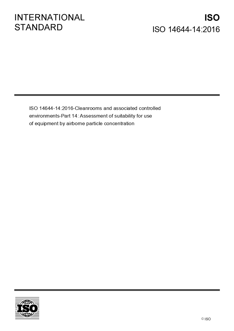 ISO 14644-14 Cleanrooms and associated controlled environments — Part 14:  Assessment of suitability for use of equipment by airborne particle 
