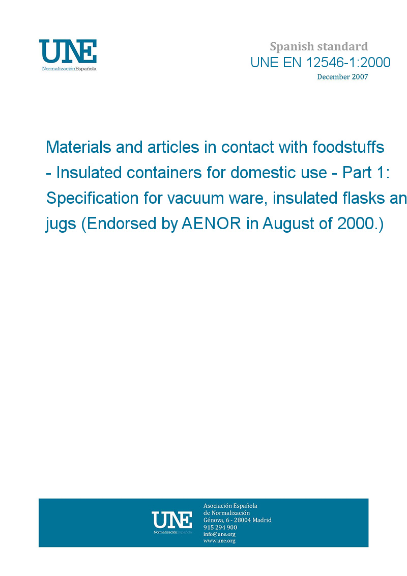 Une En 1 00 Materials And Articles In Contact With Foodstuffs Insulated Containers For Domestic Use Part 1 Specification For Vacuum Ware Insulated Flasks And Jugs Endorsed By Aenor In August Of 00 European Standards