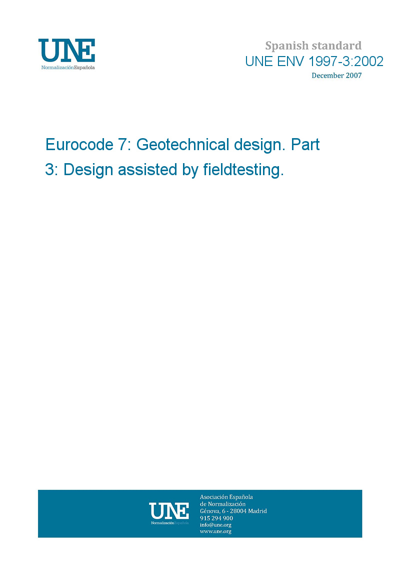 UNE ENV 1997-3:2002 Eurocode 7: Geotechnical design. Part 3