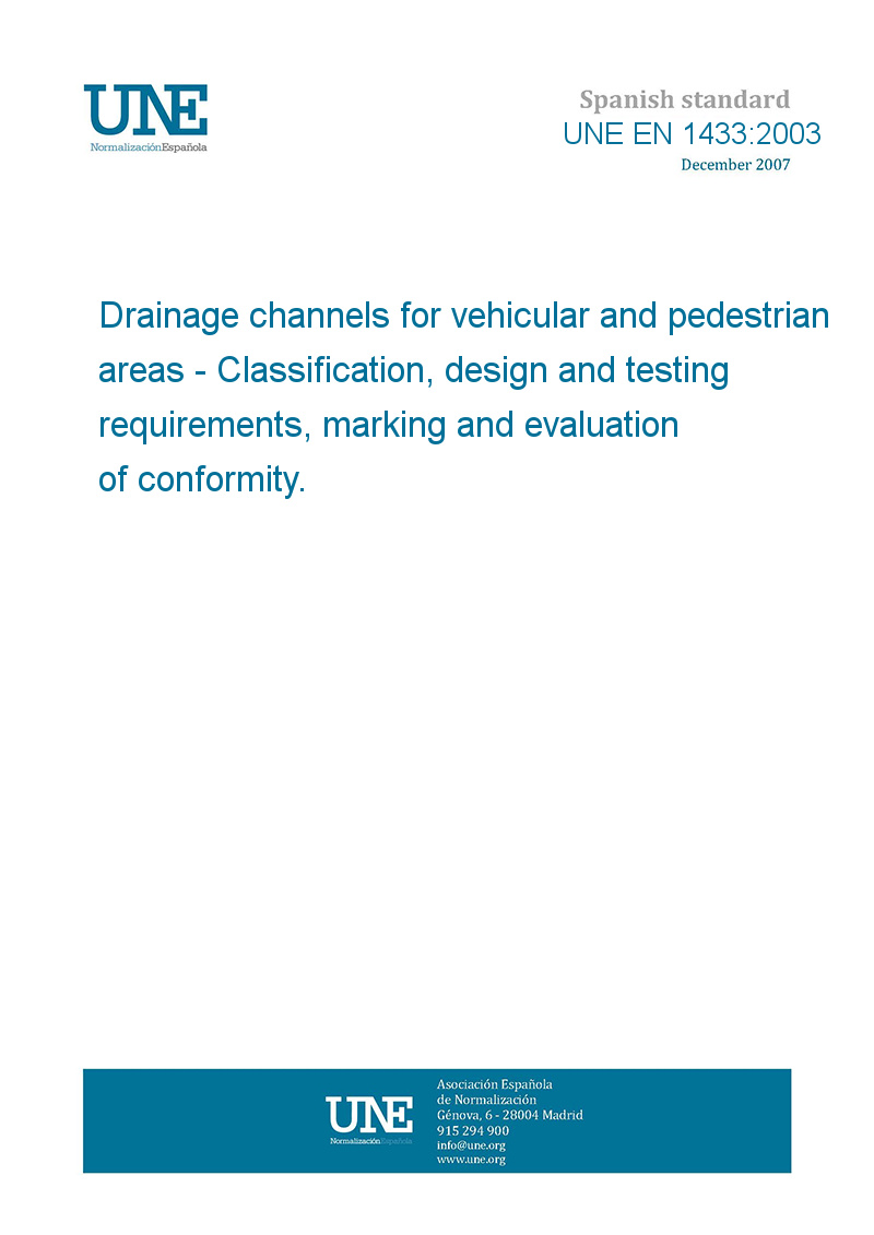 accu Haarvaten Verkeerd UNE EN 1433:2003 Drainage channels for vehicular and pedestrian areas -  Classification, design and testing requirements, marking and evaluation of  conformity. - European Standards