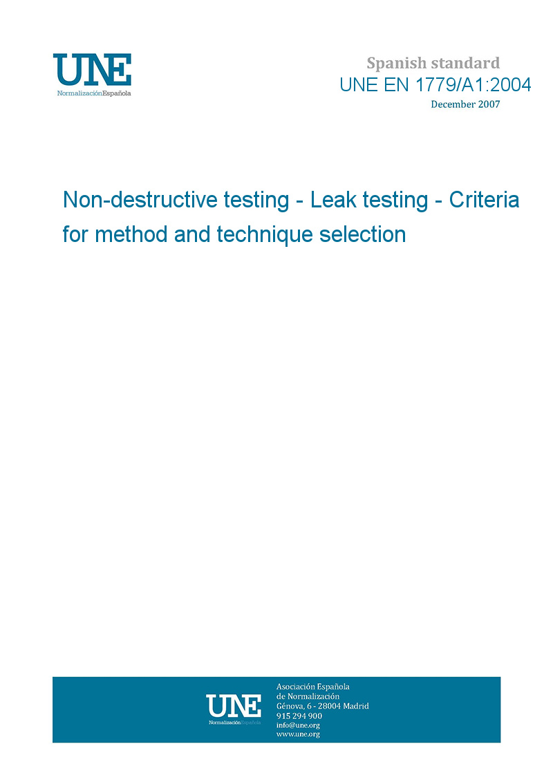 UNE EN 1779/A1:2004 Non-destructive testing Leak testing Criteria for  method and technique selection