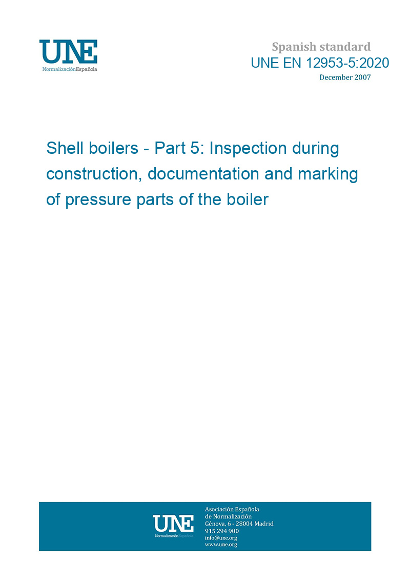 Une En 5 Shell Boilers Part 5 Inspection During Construction Documentation And Marking Of Pressure Parts Of The Boiler European Standards