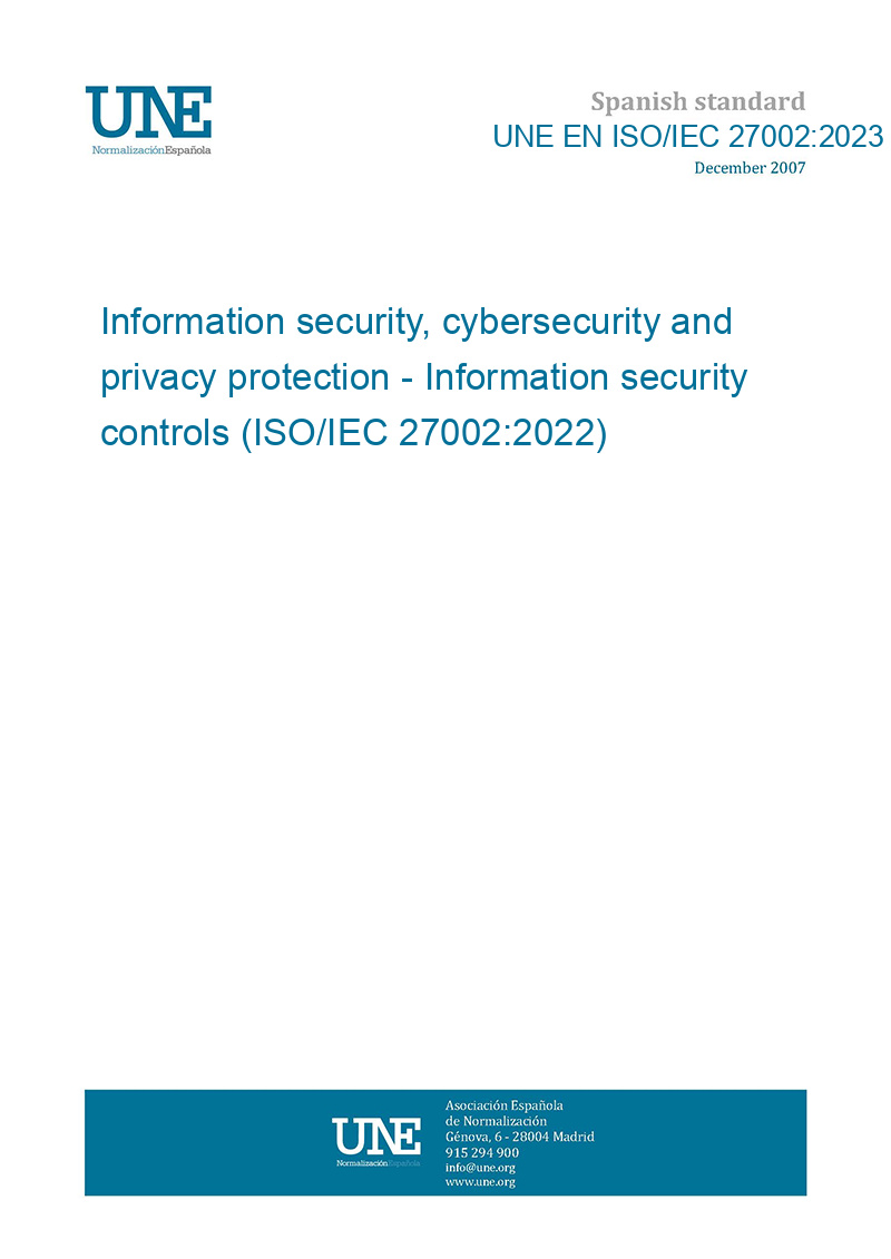UNE EN ISO/IEC 27002:2023 Information security, cybersecurity and privacy  protection - Information security controls (ISO/