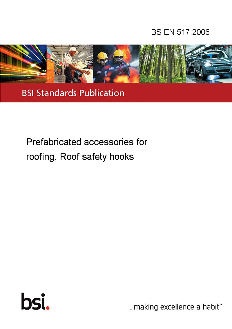 BS EN 517:2006 Prefabricated accessories for roofing. Roof safety hooks