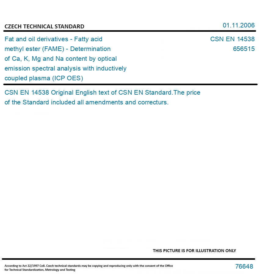 CSN EN 14538 - Fat and oil derivatives - Fatty acid methyl ester (FAME) -  Determination of Ca, K, Mg and Na content by optical emission spectral  analysis with inductively coupled plasma (ICP OES)
