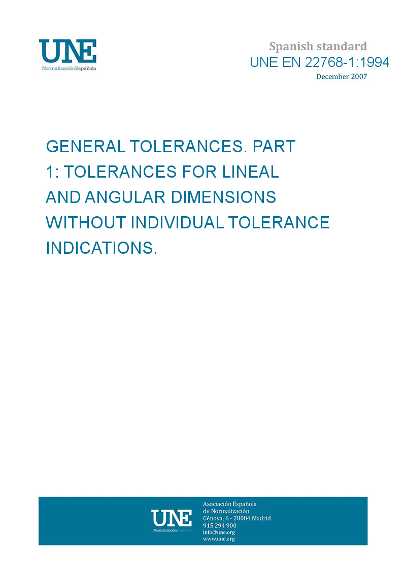 UNE EN 2276811994 GENERAL TOLERANCES. PART 1 TOLERANCES FOR LINEAL