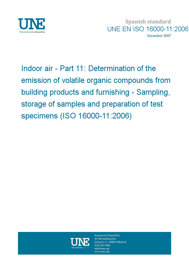Une En Iso 11 06 Indoor Air Part 11 Determination Of The Emission Of Volatile Organic Compounds From Building Products And Furnishing Sampling Storage Of Samples And Preparation Of Test Specimens Iso 11 06 European Standards