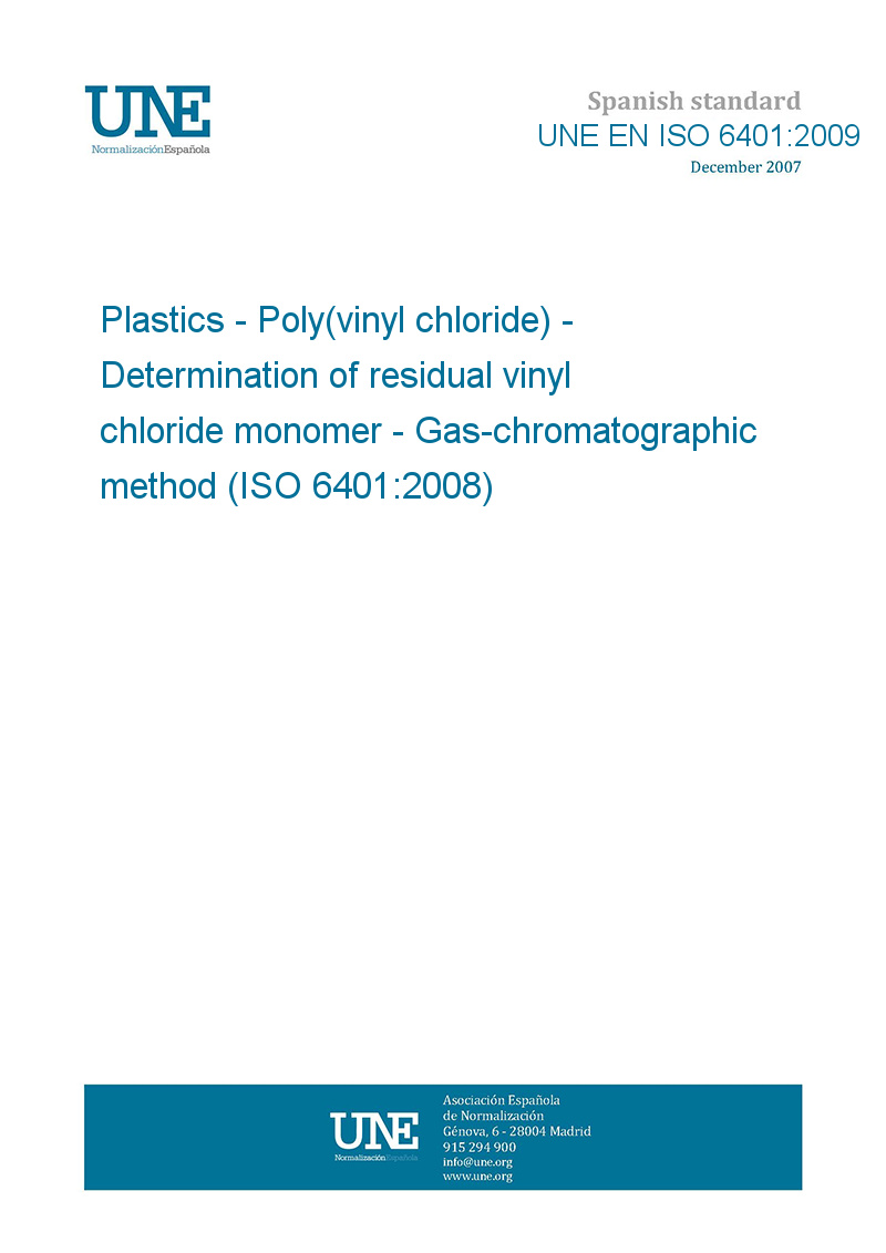 Une En Iso 6401 2009 Plastics Poly Vinyl Chloride Determination Of Residual Vinyl Chloride Monomer Gas Chromatographic Method Iso 6401 2008 European Standards