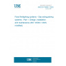 UNE EN 15004-1:2025 Fixed firefighting systems - Gas extinguishing systems - Part 1: Design, installation and maintenance (ISO 14520-1:2023, modified) UNE EN 15004-1:2025 Fixed firefighting systems - Gas extinguishing systems - Part 1: Design, installation and maintenance (ISO 14520-1:2023, modified)
