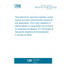 UNE EN IEC 61189-3-302:2025 Test methods for electrical materials, printed boards and other interconnection structures and assemblies - Part 3-302: Detection of plating defects in unpopulated circuit boards by computed tomography (CT) (Endorsed by Asociación Española de Normalización in January of 2026.)