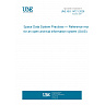 UNE ISO 14721:2026 - Space Data System Practices — Reference model for an open archival information system (OAIS) UNE ISO 14721:2026 - Space Data System Practices — Reference model for an open archival information system (OAIS)