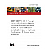 26/30572404 DC BS EN IEC 61753-021-08 Fibre optic interconnecting devices and passive components. Performance standard Part 021-08. Hardened fibre optic connectors terminated on singlemode fibre for category G. Outdoor ground environment 26/30572404 DC BS EN IEC 61753-021-08 Fibre optic interconnecting devices and passive components. Performance standard Part 021-08. Hardened fibre optic connectors terminated on singlemode fibre for category G. Outdoor ground environment