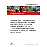 BS EN 3545-006:2026 Aerospace series. Connectors, electrical, rectangular, with sealed and non-sealed rear, plastic housing, locking device, operating temperatures -55 °C to 175 °C Male coding and attachment system for mounting on fixed housing (receptacle). Product standard