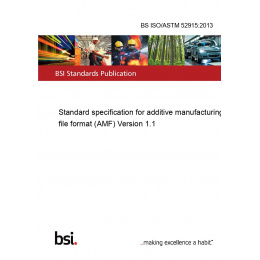 BS ISO/ASTM 52915:2013 Standard specification for additive ...