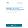 UNE EN 61850-9-2:2011 Communication networks and systems for power utility automation - Part 9-2: Specific communication service mapping (SCSM) - Sampled values over ISO/IEC 8802-3 (Endorsed by AENOR in March of 2012.)