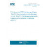 UNE EN 62453-315:2009/A1:2017 Field device tool (FDT) interface specification - Part 315: Communication profile integration - IEC 61784 CPF 15 (Endorsed by Asociación Española de Normalización in December of 2017.)