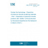 UNE EN ISO 18256-1:2021 Nuclear fuel technology - Dissolution of plutonium dioxide-containing materials - Part 1: Dissolution of plutonium dioxide powders (ISO 18256-1:2019) (Endorsed by Asociación Española de Normalización in March of 2021.)