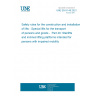 UNE EN 81-40:2021 Safety rules for the construction and installation of lifts - Special lifts for the transport of persons and goods -  Part 40: Stairlifts and inclined lifting platforms intended for persons with impaired mobility