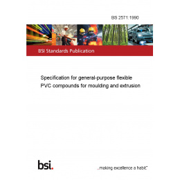 BS 2571:1990 Specification for general-purpose flexible PVC compounds ...