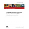 BS EN 61191-6:2010 Printed board assemblies Evaluation criteria for voids in soldered joints of BGA and LGA and measurement methods