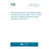 UNE EN 62779-3:2016 Semiconductor devices - Semiconductor interface for human body communication - Part 3: Functional type and its operational conditions (Endorsed by AENOR in July of 2016.)