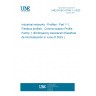 UNE EN IEC 61784-1-1:2023 Industrial networks - Profiles - Part 1-1: Fieldbus profiles - Communication Profile Family 1 (Endorsed by Asociación Española de Normalización in June of 2023.)