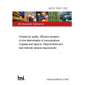 BS EN 13528-1:2002 Ambient air quality. Diffusive samplers for the determination of concentrations of gases and vapours. Requirements and test methods General requirements