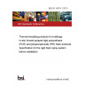 BS EN 14315-1:2013 Thermal insulating products for buildings. In-situ formed sprayed rigid polyurethane (PUR) and polyisocyanurate (PIR) foam products Specification for the rigid foam spray system before installation