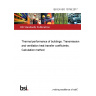 BS EN ISO 13789:2017 Thermal performance of buildings. Transmission and ventilation heat transfer coefficients. Calculation method