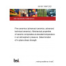 BS ISO 19587:2021 Fine ceramics (advanced ceramics, advanced technical ceramics). Mechanical properties of ceramic composites at elevated temperature in air atmospheric pressure. Determination of in-plane shear strength