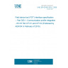 UNE EN 62453-303-1:2009 Field device tool (FDT) interface specification -- Part 303-1: Communication profile integration - IEC 61784 CP 3/1 and CP 3/2 (Endorsed by AENOR in February of 2010.)