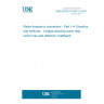 UNE EN IEC 61169-1-4:2021 Radio-frequency connectors - Part 1-4: Electrical test methods - Voltage standing wave ratio, return loss and reflection coefficient