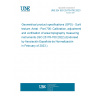 UNE EN ISO 25178-700:2023 Geometrical product specifications (GPS) - Surface texture: Areal - Part 700: Calibration, adjustment and verification of areal topography measuring instruments (ISO 25178-700:2022) (Endorsed by Asociación Española de Normalización in February of 2023.)