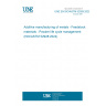 UNE EN ISO/ASTM 52928:2025 Additive manufacturing of metals - Feedstock materials - Powder life cycle management (ISO/ASTM 52928:2024)