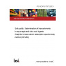 PD ISO/TS 17073:2013 Soil quality. Determination of trace elements in aqua regia and nitric acid digests. Graphite furnace atomic absorption spectrometry method (GFAAS)