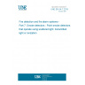 UNE EN 54-7:2019 Fire detection and fire alarm systems - Part 7: Smoke detectors - Point smoke detectors that operate using scattered light, transmitted light or ionization