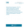 UNE EN IEC 60601-2-75:2019 Medical Electrical Equipment - Part 2-75: Particular requirements for the basic safety and essential performance of photodynamic therapy and photodynamic diagnosis equipment (Endorsed by Asociación Española de Normalización in November of 2019.)