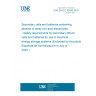 UNE EN IEC 63056:2020 Secondary cells and batteries containing alkaline or other non-acid electrolytes - Safety requirements for secondary lithium cells and batteries for use in electrical energy storage systems (Endorsed by Asociación Española de Normalización in July of 2020.)