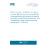 UNE EN ISO 11239:2024 Health informatics - Identification of medicinal products - Data elements and structures for the unique identification and exchange of regulated information on pharmaceutical dose forms, units of presentation, routes of administration and packaging (ISO 11239:2023)