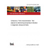 DD IEC/TS 62306:2006 Ultrasonics. Field characterisation. Test objects for determining temperature elevation in diagnostic ultrasound fields