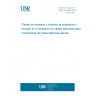 UNE 21044:1974 REJECTION AND ACCEPTANCE CRITERIA AND SAMPLING PLANS IN BARE CABLES RECEPTION FOR OVERHEAD TRANSMISSION LINES CONDUCTORS.