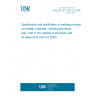 UNE EN ISO 15614-2:2006 Specification and qualification of welding procedures for metallic materials - Welding procedure test - Part 2: Arc welding of aluminium and its alloys (ISO 15614-2:2005)