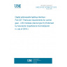 UNE EN IEC 62386-207:2018 Digital addressable lighting interface - Part 207: Particular requirements for control gear - LED modules (device type 6) (Endorsed by Asociación Española de Normalización in July of 2018.)