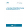 UNE EN 50640:2019 Household and similar electric appliances - Methods for measuring the performance of clothes washing machines intended for commercial use