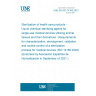 UNE EN ISO 14160:2021 Sterilization of health care products - Liquid chemical sterilizing agents for single-use medical devices utilizing animal tissues and their derivatives - Requirements for characterization, development, validation and routine control of a sterilization process for medical devices (ISO 14160:2020) (Endorsed by Asociación Española de Normalización in September of 2021.)