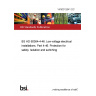 14/30312641 DC BS HD 60364-4-46. Low-voltage electrical installations. Part 4-46. Protection for safety. Isolation and switching