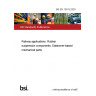 BS EN 13913:2003 Railway applications. Rubber suspension components. Elastomer-based mechanical parts