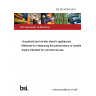 BS EN 50594:2018 Household and similar electric appliances. Methods for measuring the performance of tumble dryers intended for commercial use