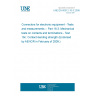 UNE EN 60512-16-3:2008 Connectors for electronic equipment - Tests and measurements -- Part 16-3: Mechanical tests on contacts and terminations - Test 16c: Contact-bending strength (Endorsed by AENOR in February of 2009.)