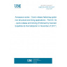 UNE EN 4702-03:2017 Aerospace series - Quick release fastening systems for non-structural and lining applications - Part 03: Stud - quick-release and locking (Endorsed by Asociación Española de Normalización in November of 2017.)